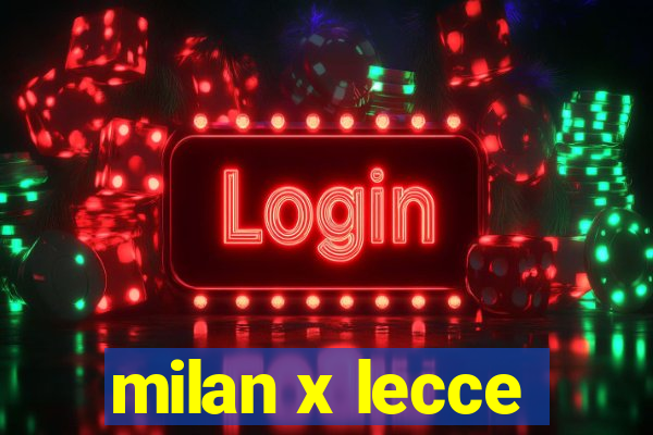 milan x lecce