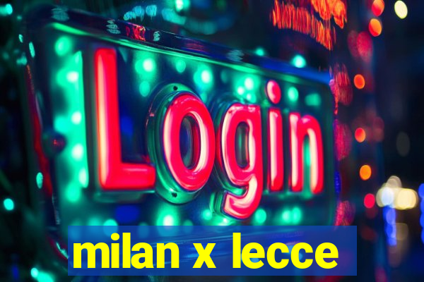 milan x lecce