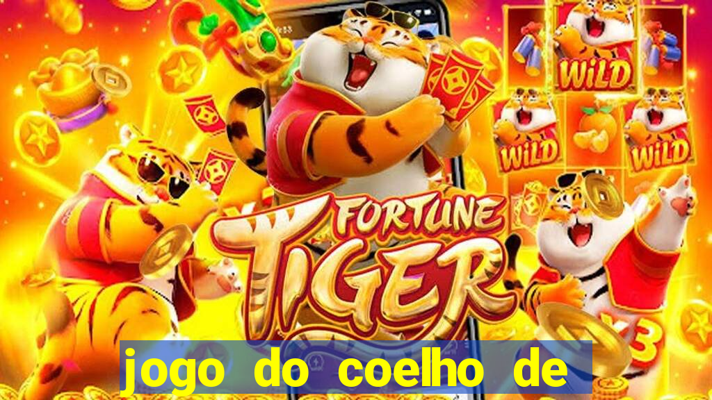 jogo do coelho de ganhar dinheiro