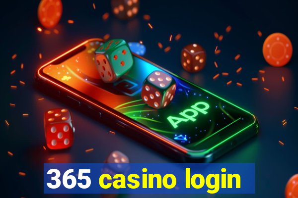 365 casino login