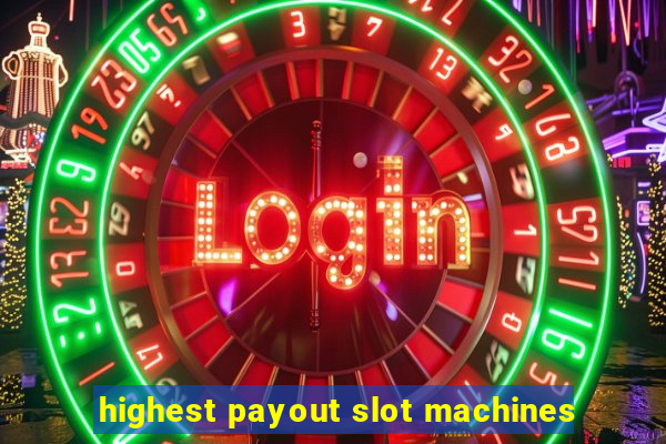 highest payout slot machines