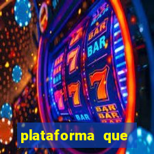 plataforma que est谩 pagando hoje