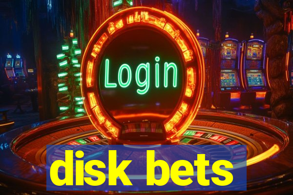 disk bets