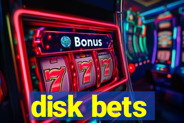 disk bets