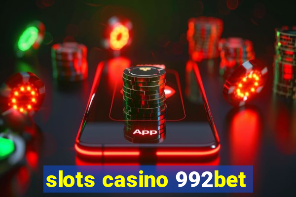 slots casino 992bet