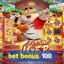 bet bonus 100