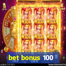 bet bonus 100