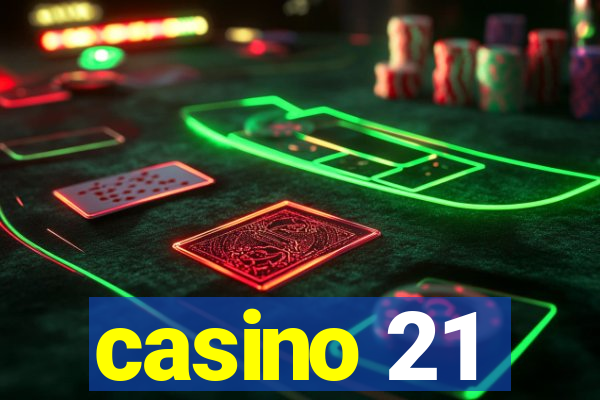 casino 21