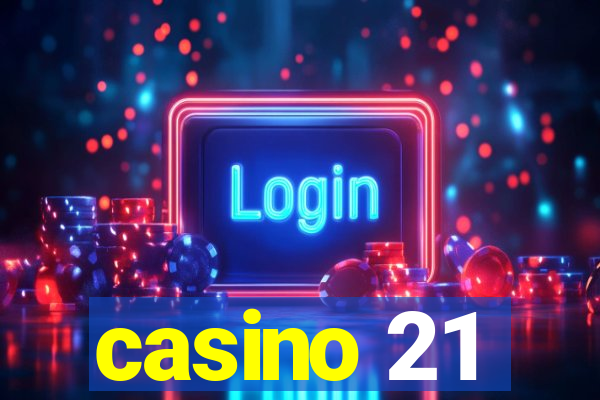 casino 21