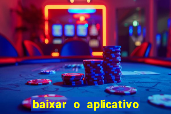 baixar o aplicativo da esporte bet