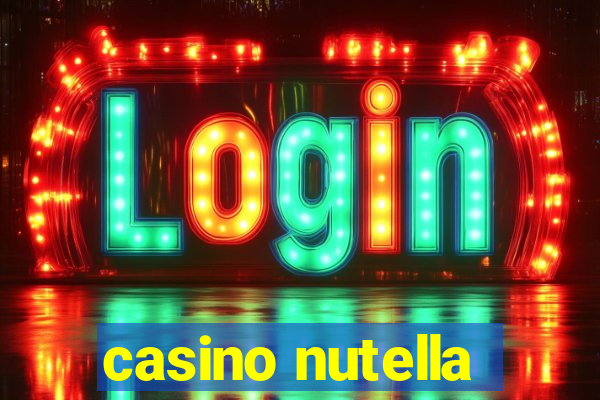 casino nutella