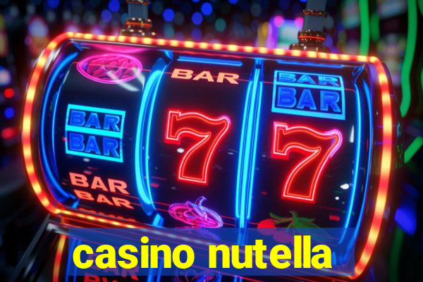 casino nutella