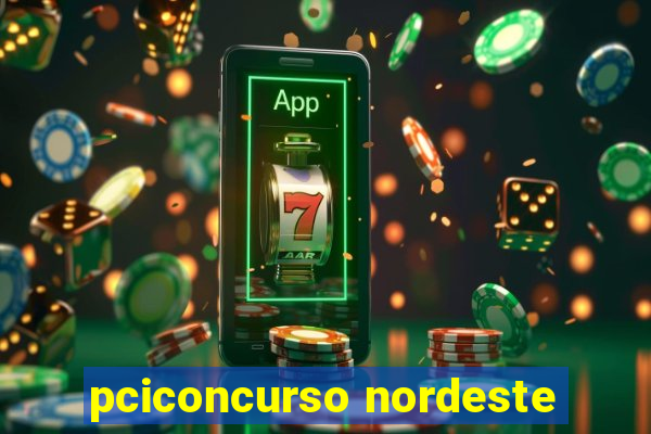 pciconcurso nordeste