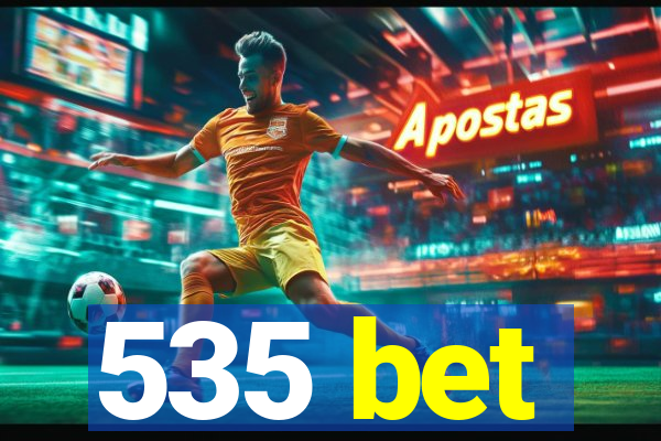 535 bet