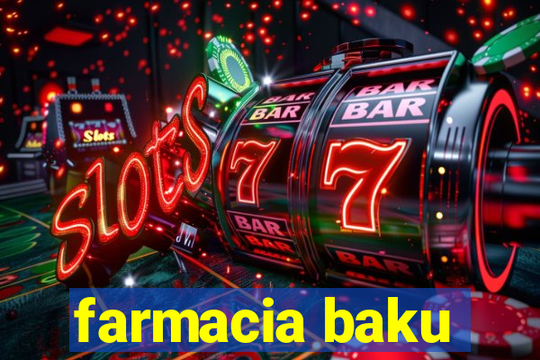 farmacia baku