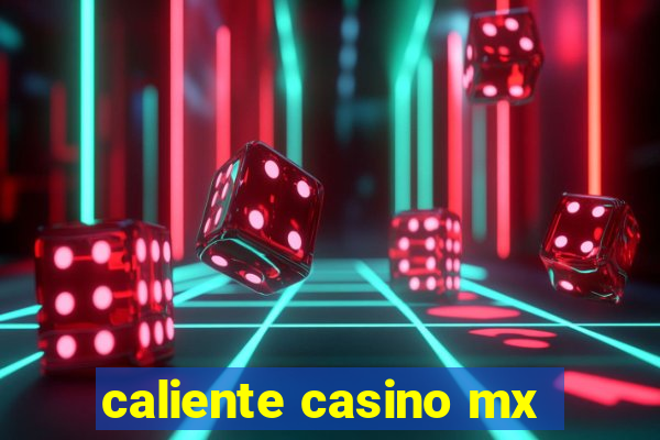 caliente casino mx