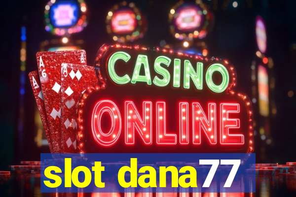 slot dana77