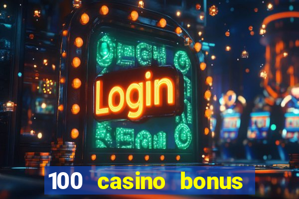 100 casino bonus in deutschland