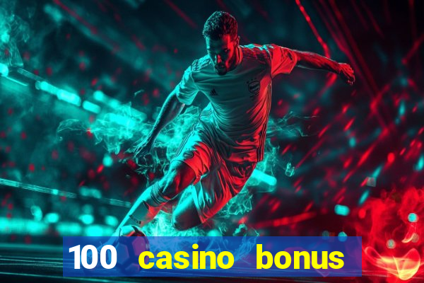 100 casino bonus in deutschland