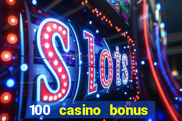 100 casino bonus in deutschland