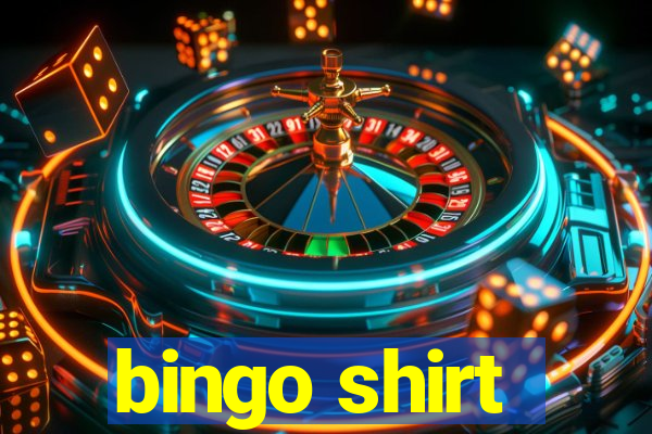 bingo shirt