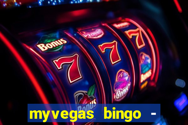 myvegas bingo - bingo games