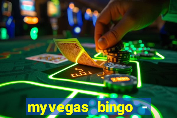 myvegas bingo - bingo games