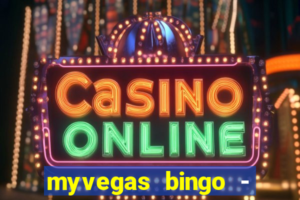 myvegas bingo - bingo games