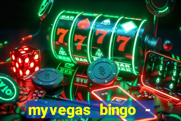 myvegas bingo - bingo games