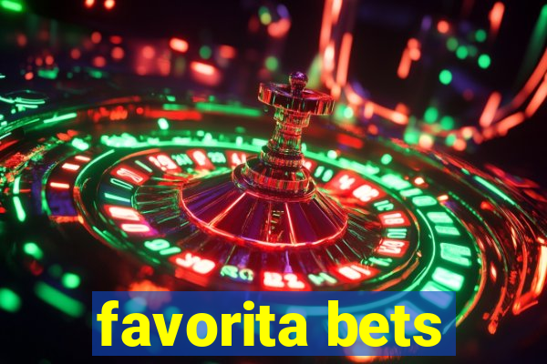 favorita bets