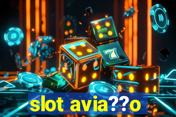 slot avia??o