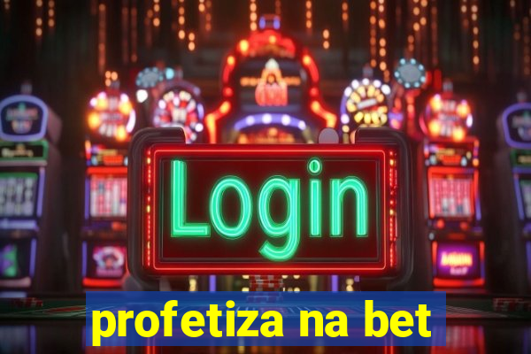 profetiza na bet