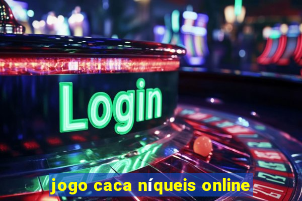 jogo caca níqueis online