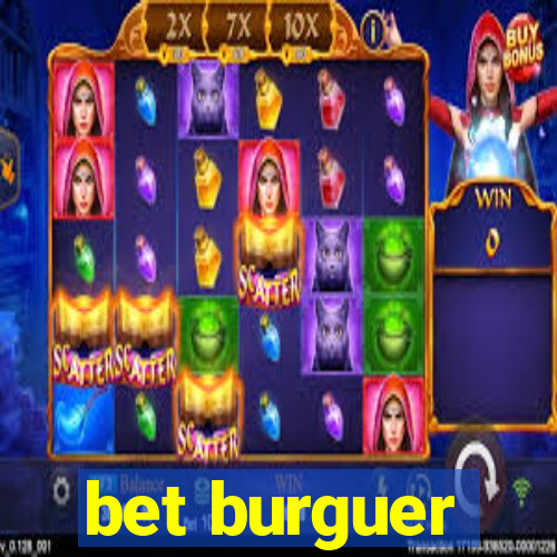 bet burguer