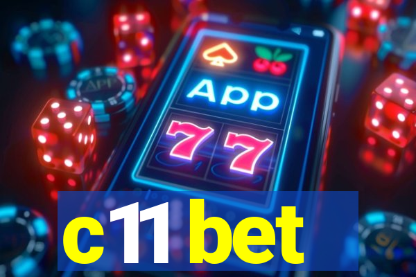 c11 bet