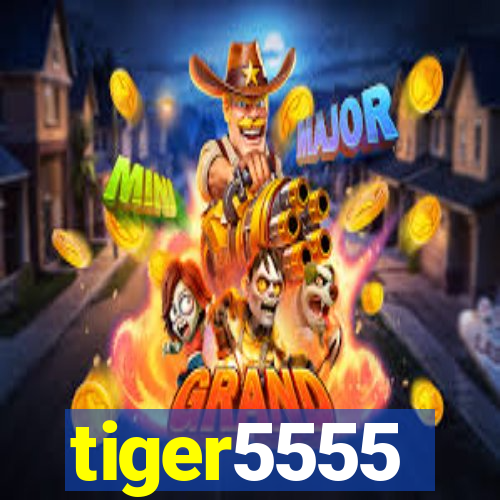 tiger5555