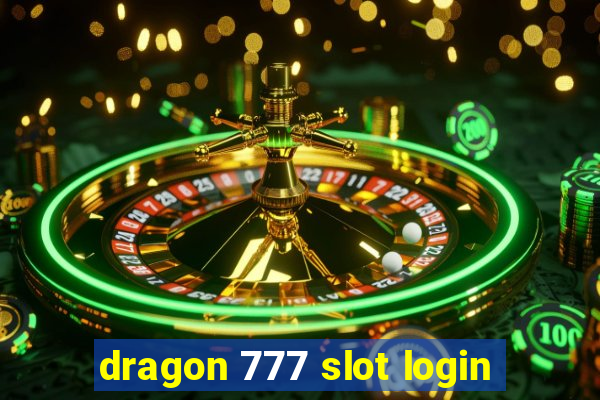 dragon 777 slot login