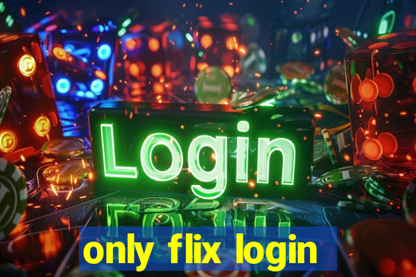 only flix login