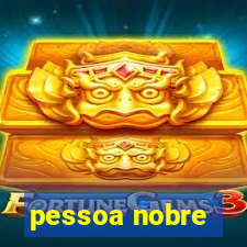 pessoa nobre