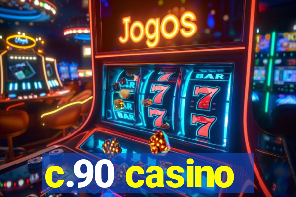 c.90 casino