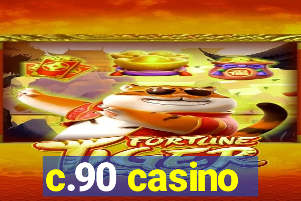 c.90 casino