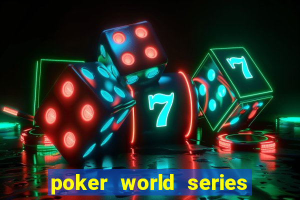 poker world series of poker