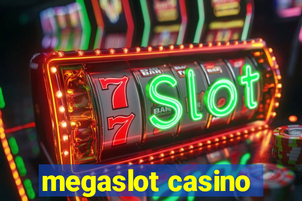 megaslot casino