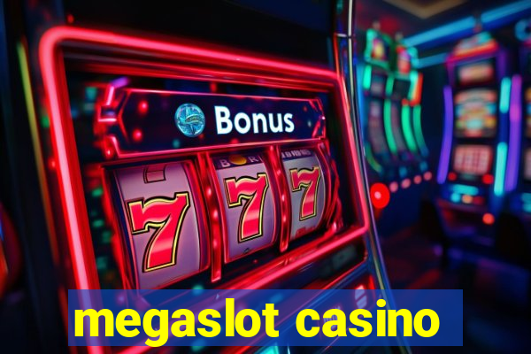 megaslot casino