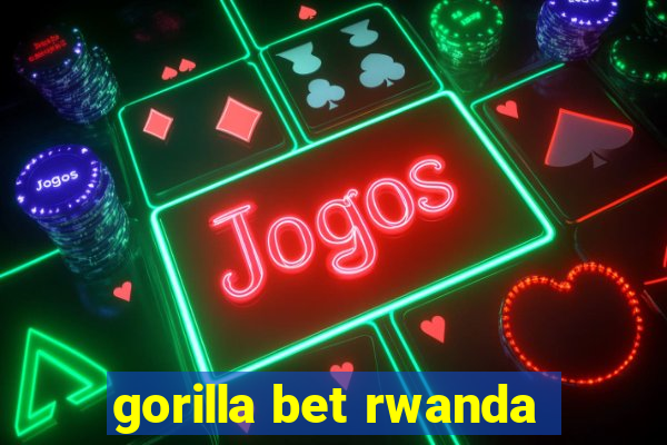 gorilla bet rwanda