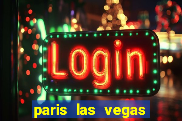 paris las vegas hotel and casino