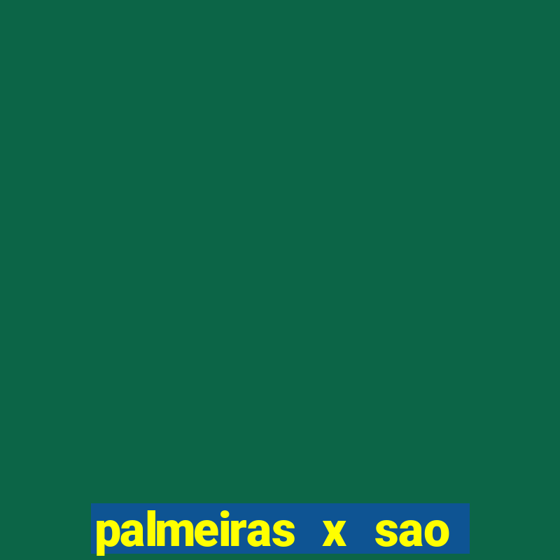 palmeiras x sao paulo palpite