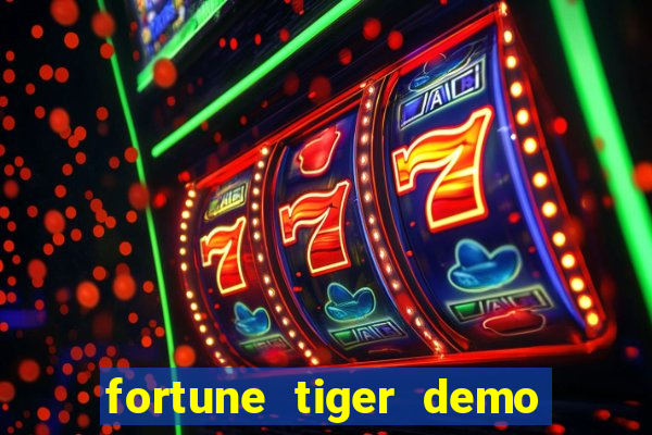 fortune tiger demo grátis dinheiro infinito