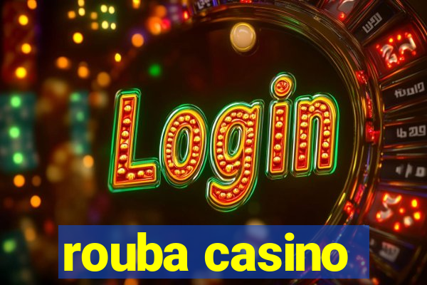 rouba casino