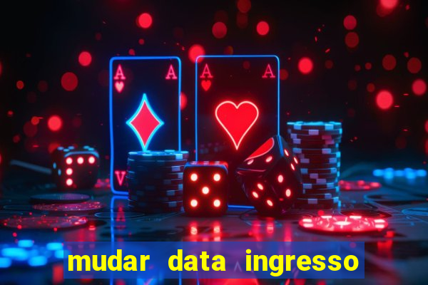 mudar data ingresso beto carrero